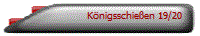 Knigsschieen 19/20